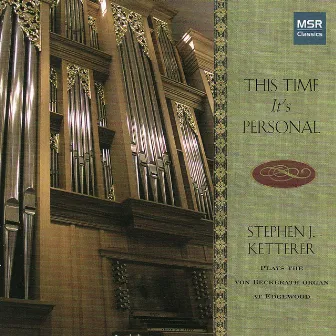 This Time It's Personal - Organ Recital by Stephen Ketterer