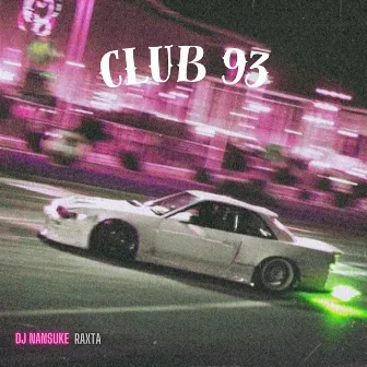 CLUB 93 by RAXTA