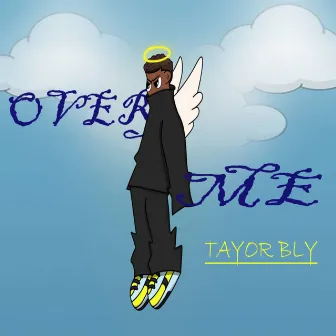 Over Me by Tayor Bly