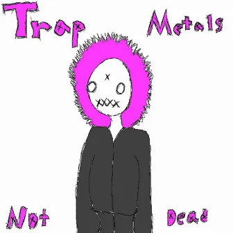 Trap Metals Not Dead! by Ripper The Rapper