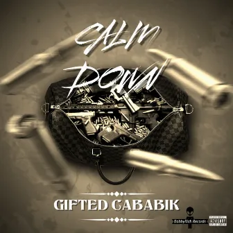 Calm Down by Gifted Cababik