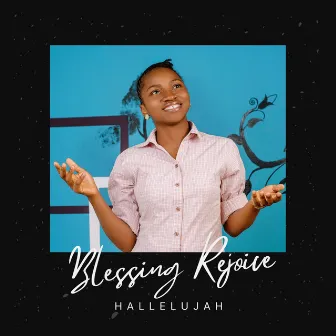 Hallelujah by Blessing Rejoice