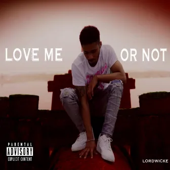 LOVE ME OR NOT by Lordwicke