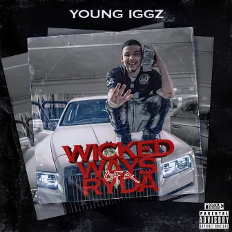 Wicked Ways Of A Ryda by Young Iggz