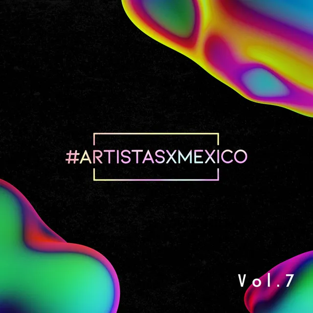 Artistas x México, Vol. 7