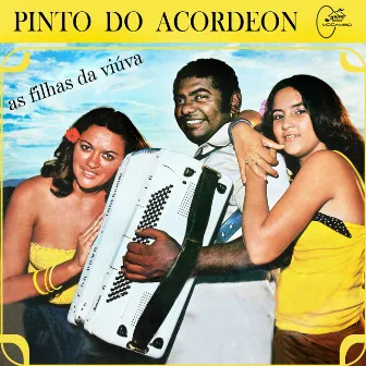 As Filhas da Viúva by Pinto Do Acordeon