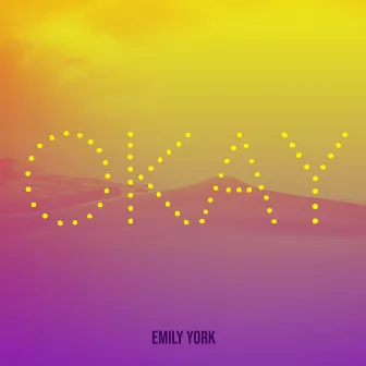 Okay by Emily York