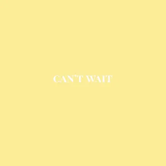 can't wait by CerVon Campbell