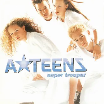 Super Trouper by A*Teens