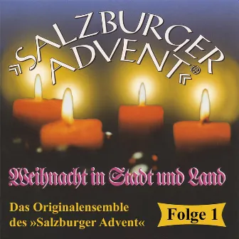 Weihnacht in Stadt und Land Folge 1 by Salzburger Advent