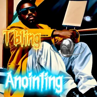 Anointing by T Bling