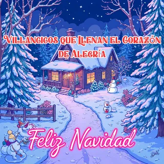 Villancicos que Llenan el Corazón de Alegría by Canções de Natal Ilimitadas