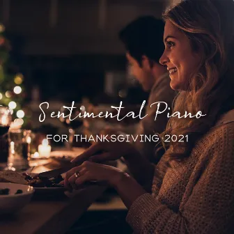 Sentimental Piano for Thanksgiving 2021 by Soothing Piano Music Universe