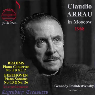 Claudio Arrau in Moscow: Brahms Concertos (Live) by USSR Radio Symphony Orchestra