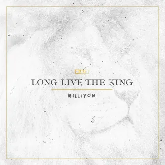 Long Live the King by Milliyon