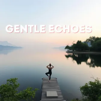 Gentle Echoes by Meditation Central