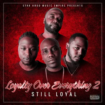 Loyalty Over Everything 2: Still Loyal by Str8 Hood Music Empire