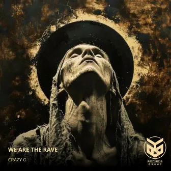 We Are The Rave by Crazy G