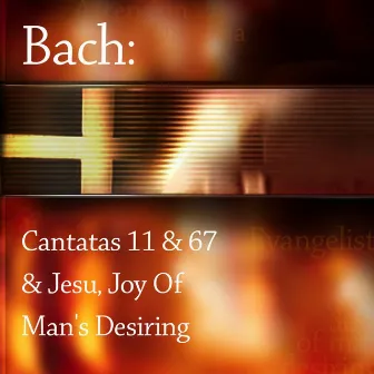 Bach: Cantatas 11 & 67 and Jesu, Joy of Man's Desiring by Reginald Jacques