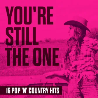 You're Still The One - 16 Pop 'n' Country Hits by Nashville Session Singers