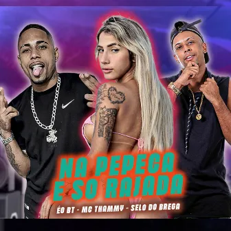 Na Pepeca É Só Rajada by MC Thammy