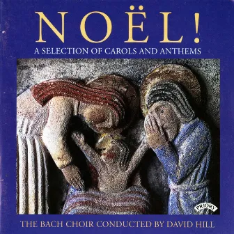 Noël!: A Selection of Carols & Anthems by The Bach Choir