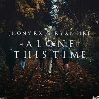 Alone This Time by Ryan Fire