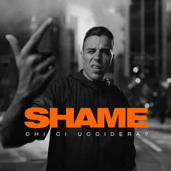 Chi ci ucciderà? by Shame