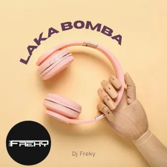 Laka Bomba by Dj Freky