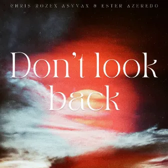 Don't Look Back by Ester Azeredo