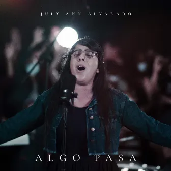 Algo Pasa by July Ann Alvarado