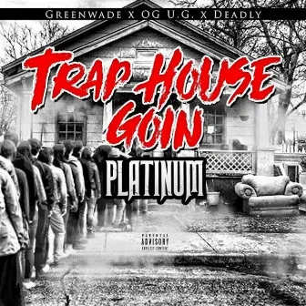 Traphouse Goin' Platinum by Greenwade