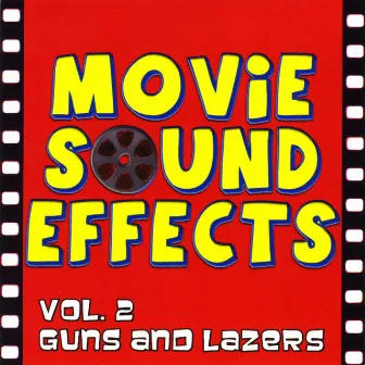 Vol. 2 Guns and Lazers by Movie Sound Effects