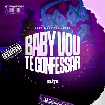 Baby Vou Te Confessar by DJ FR