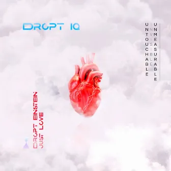 Dropt Einstein (Just Love) by Dropt IQ