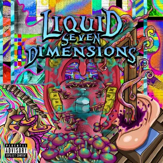 Liquid Seven Dimensions by Crackle Kapone