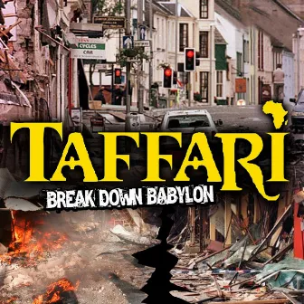 Break Down Babylon by Taffari