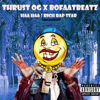 Haa Haa! Rich Rap Star by Bofaatbeatz