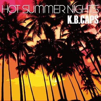 Hot Summer Nights by K.B. Caps