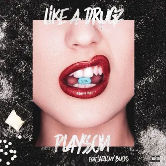 Like a Drugz by Playsson