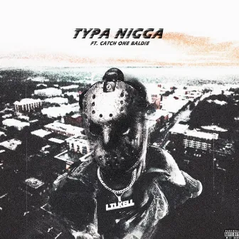 Typa Nigga! by ALMX-KELL