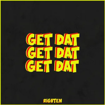 Get Dat by Righten