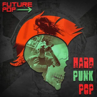 Hard Punk Pop by Future Pop