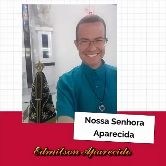 Nossa Senhora Aparecida by Edmilson Aparecido