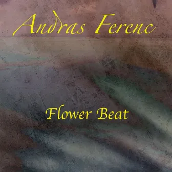 Flower Beat by Andras Ferenc