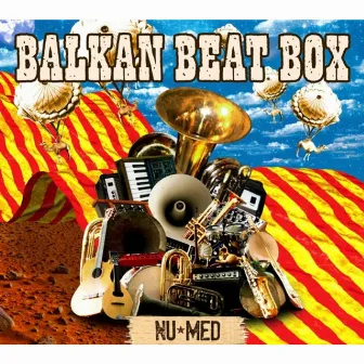 Nu Med by Balkan Beat Box