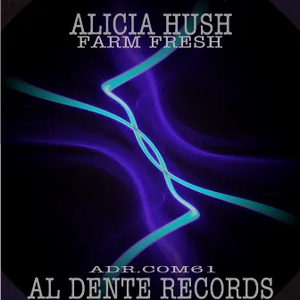 Farm Fresh - EP by Alicia Hush