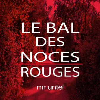 Le bal des noces rouges by Mr untel