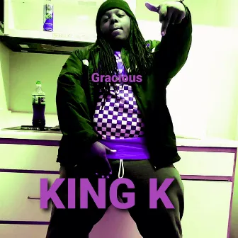 King K by Gracious