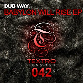 Babylon Will Rise EP by Dubway